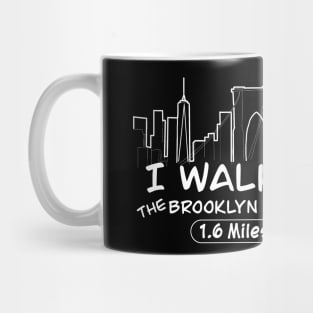 I Walked The Brooklyn Bridge, 1.6 Miles Mug